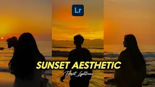 50+ PRESET LIGHTROOM | SUNSET AESTHETIC | LIGHTROOM TUTORIAL