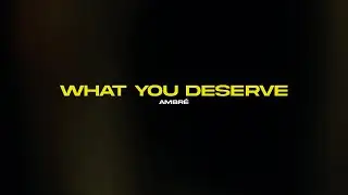 Ambré - What You Deserve (Official Video)