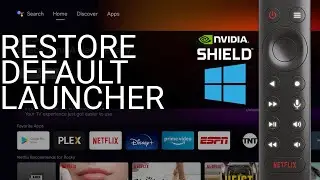 Restore Default NVIDIA Shield TV Launcher (Windows Guide)