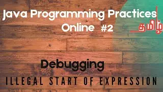Debugging Java Programs Online for  Illegal start of expression 