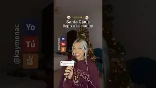 “Santa Claus llegó a la ciudad” (canta con Kay) 