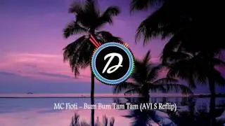 MC Fioti - Bum Bum Tam Tam (AVI S Reflip)