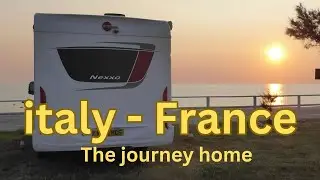 Motorhome Tour, Italy, France and Home - (Greece and back tour 2023)