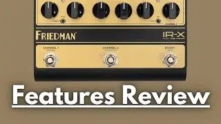 Friedman IR-X Tube Preamp and DI Features Review… Misleading?