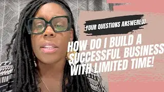 How Do I Manage My Time? 4 Time Management Tips For Entrepreneurs To Maximize The Time You Have!