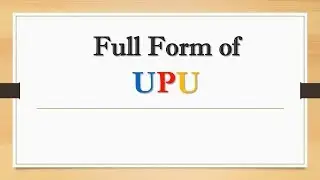 Full Form of UPU || Did You Know?