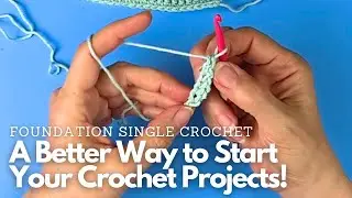 FOUNDATION SINGLE CROCHET | Chainless Single Crochet | For Absolute Beginners