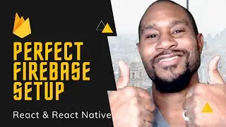 Perfect Firebase Setup for React and React Native