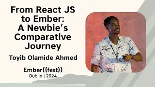 From React JS to Ember: A Newbie’s Comparative Journey – Toyib Olamide Ahmed