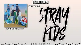 STRAY KIDS (스트레이 키즈) – Stray Kids [Rom Lyrics]