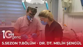 10 Yaş Genç 5.Sezon 7.Bölüm 9.Part - Dr. Dt. Melih Şengül
