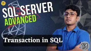Transaction in SQL Server | Commit | Rollback | SQL Server Advanced (বাংলা) - 13