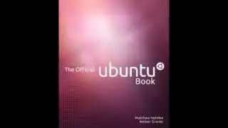 The Official Ubuntu Book, 7th Edition: Overview with Matthew Helmke