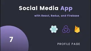 React Redux with Firebase #7 UI: Profile Page
