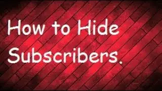 How to hide subscribers on youtube.