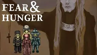Fear & Hunger Made Me Blasphemous... (ENDING D)