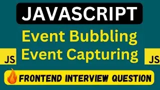 Event Bubbling and Event Capturing in JavaScript | Frontend Interview Question