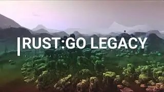 RUST:GO LEGACY - TIZER#1