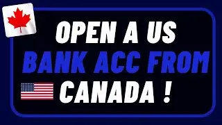How to Open a US Bank Account From Canada !