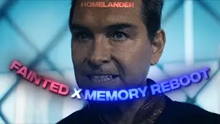 "I'm Your Father, NOT HIM" - Homelander | Fainted X Memory Reboot [EDIT]