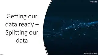 Getting our data ready - Splitting our data - 32