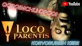 Loco Parentis | XAYOTIM DAVOMIDA BUNAQA QORQ MAGANMAN HALI #1 | UZBEKCHA LETSPLAY
