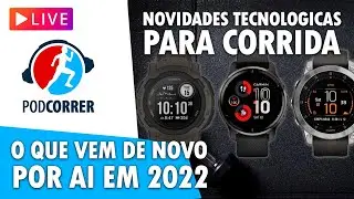 🔴 LIVE PODCORRER 🔴 Novidades Tecnologias para Corrida em 2022