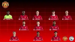 POTENTIAL MANCHESTER UNITED LINEUP VS MANCHESTER CITY