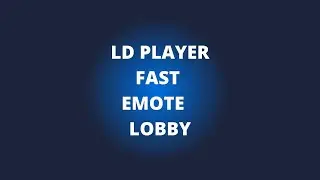 LD PLAYER FAST EMOTE  LOBBY