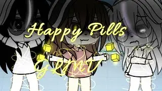 †† Happy Pills †† ∞° GLMV °∞ §∅ Gacha life ∅§