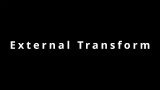 External Transform