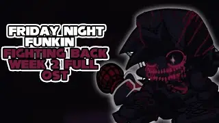 Friday Night Funkin Fighting Back Week 2 Full OST (READ DESCRIPTION)
