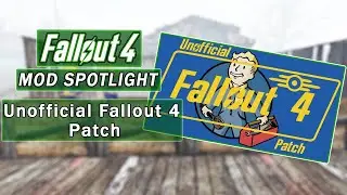 Unofficial Fallout 4 Patch (UFO4P) - Fallout 4 Mod Spotlight