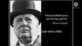 Winston Churchill once said....