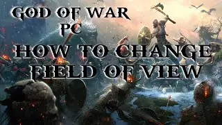 How To Change The FOV For God Of War On PC