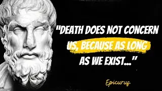 Epicurus Quotes Death Does Not Concern Us | Because As Long as We Exist