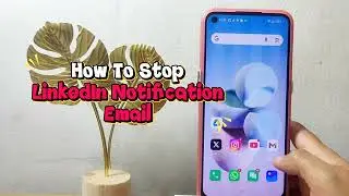 How To Stop LinkedIn Notifications Email On Android
