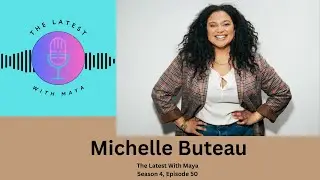 Michelle Buteau | The Latest With Maya- Season 4, Episode 50