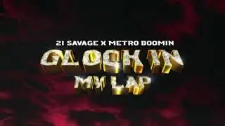 21 Savage & Metro Boomin - Glock In My Lap Remake (Fl Studio)
