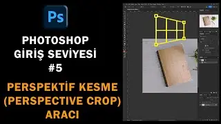 Temel Photoshop - #5 \ Photoshop Perspektif Kesme Aracı – Perspective Crop Tool hakkında herşey.