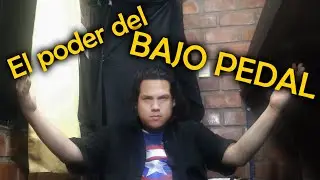 El poder del BAJO PEDAL