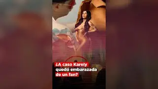 ¿Karely Ruiz está esperando una bebé con un fan? @SoyAlmaCervantes