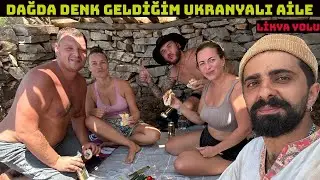 'We Escaped the Ukraine War and Came Here' One Foot Lycian Way/ 461