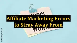 Affiliate Marketing Errors to Stray Away From