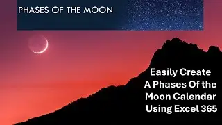 Create A Phases Of The Moon Calendar Using Excel 365