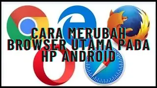 Cara mengubah browser default pada hp android 2020