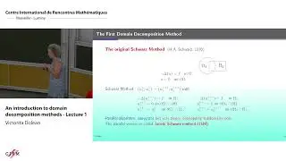 Victorita Dolean: An introduction to domain decomposition methods - lecture1