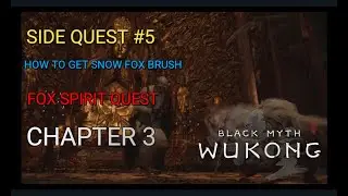 Black Myth Wukong : Chapter 3 Side Quest 5  - Fox Spirit - How to Get Snow Fox Brush