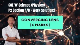 Converging Lens -  GCE O Science (Physics) Paper 2/Section A,B Work Solutions