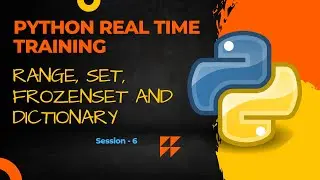 Python Real Time Training Basics | Range(), Set, Frozenset and Dictionary